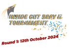 Inside Out Bray II Tournament
Round 1: October